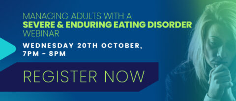 Managing Adults with a severe and enduring Eating Disorder