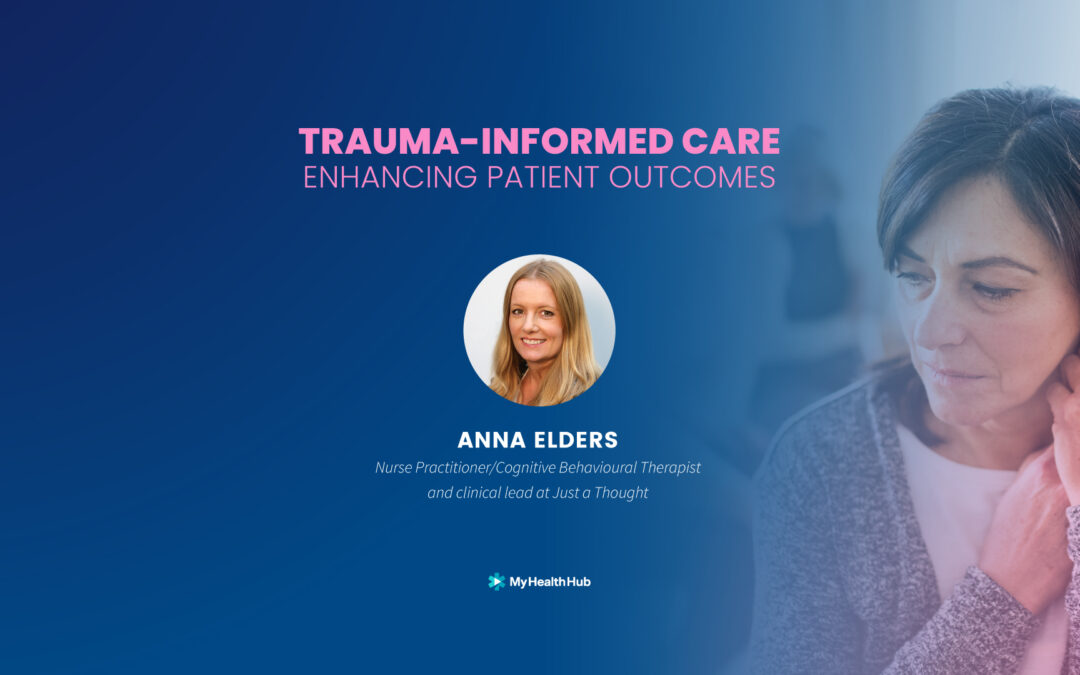 Trauma-informed care – enhancing patient outcomes