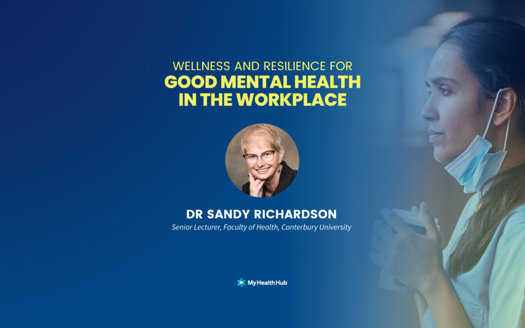 Wellness and Resilience for Good Mental Health in the workplace