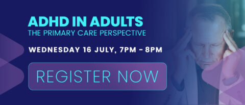 ADHD IN ADULTS – THE PRIMARY CARE PERSPECTIVE