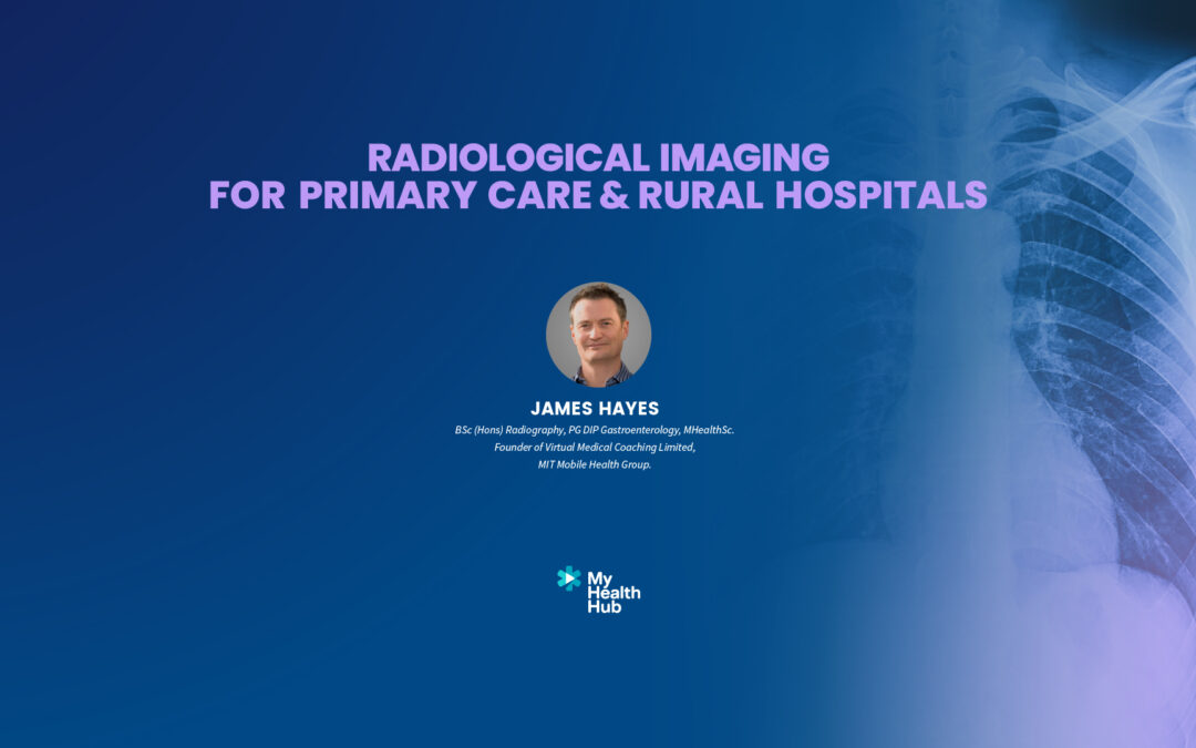 RADIOLOGICAL IMAGING FOR PRIMARY CARE & RURAL HOSPITALS