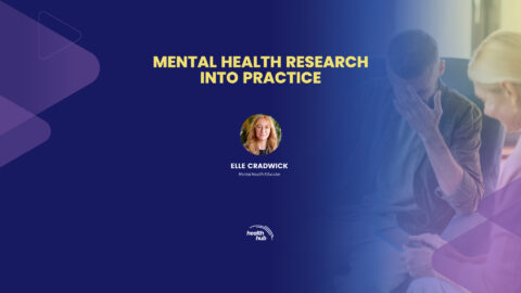 MENTAL HEALTH RESEARCH INTO PRACTICE