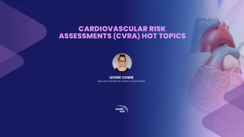 CARDIOVASCULAR RISK ASSESSMENTS (CVRA) HOT TOPICS