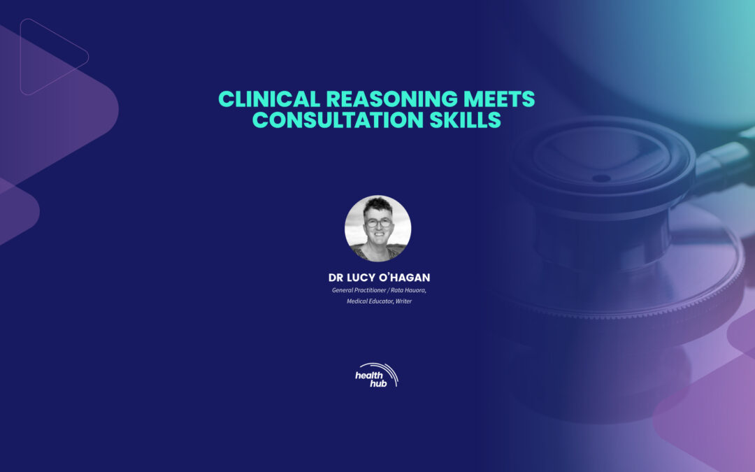 CLINICAL REASONING MEETS CONSULTATION SKILLS