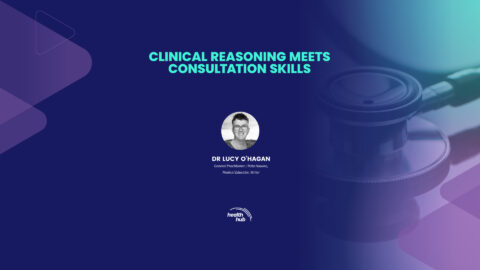 CLINICAL REASONING MEETS CONSULTATION SKILLS