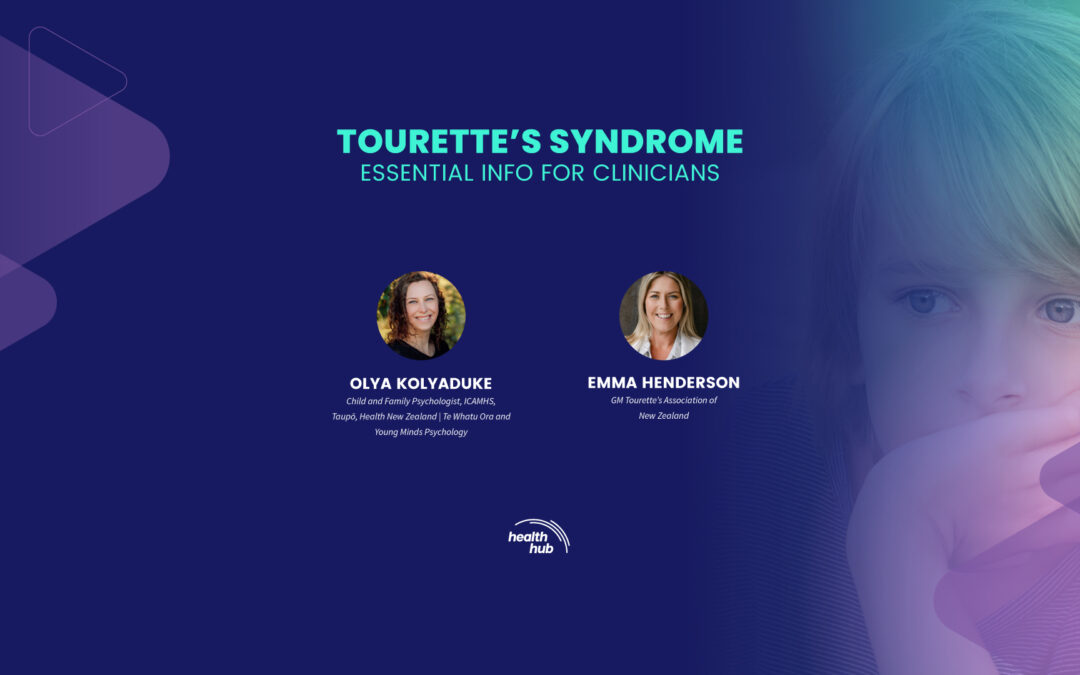 TOURETTE’S SYNDROME ESSENTIAL INFO FOR CLINICIANS