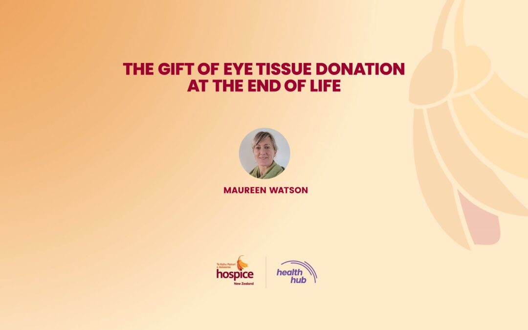 THE GIFT OF EYE TISSUE DONATION AT THE END OF LIFE