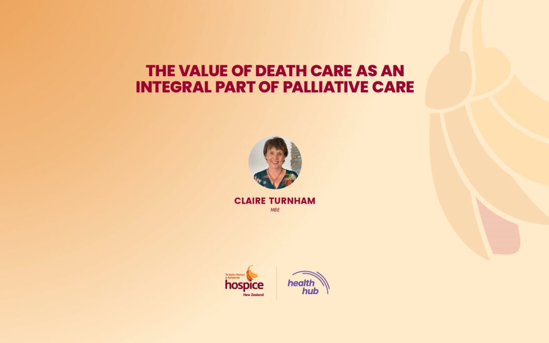 THE VALUE OF DEATH CARE AS AN INTEGRAL PART OF PALLIATIVE CARE