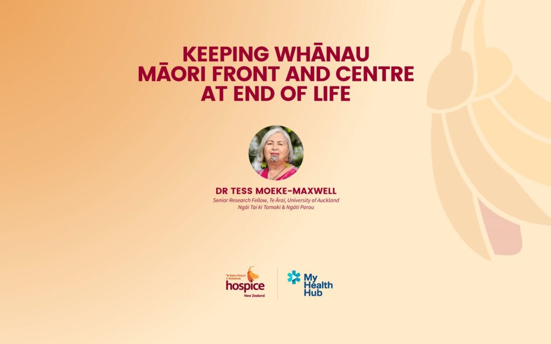 KEEPING WHĀNAU MĀORI FRONT AND CENTRE AT END OF LIFE