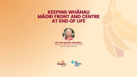 KEEPING WHĀNAU MĀORI FRONT AND CENTRE AT END OF LIFE