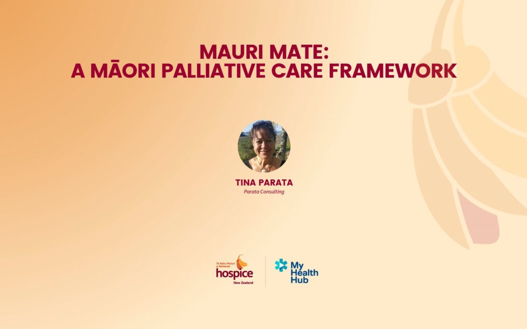 MAURI MATE: A MĀORI PALLIATIVE CARE FRAMEWORK