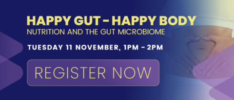 HAPPY GUT – HAPPY BODY: NUTRITION AND THE GUT MICROBIOME